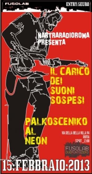 NARTRARADIO NIGHT – Palkosceniko al Neon e Il carico dei suoni sospesi - Venerdì 15 Febbraio